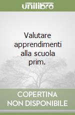 Valutare apprendimenti alla scuola prim. libro