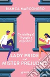 Lady Pride and Mister Prejudice libro di Marconero Bianca