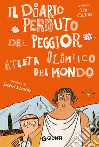 Il diario perduto del peggior atleta olimpico del mondo libro