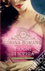 I sogni di Sophia. I colori della bellezza libro