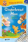 The gingerbread man. L'omino di marzapane. Ediz. a colori. Con CD Audio libro