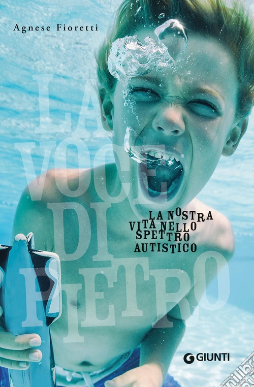 La voce di Pietro. La nostra vita nello spettro autistico
