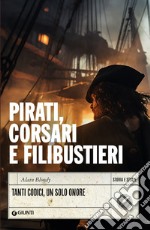 Pirati, corsari e filibustieri. Tanti codici, un solo onore