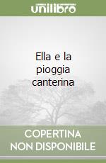 Ella e la pioggia canterina libro