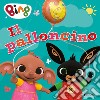 Il palloncino. Bing. Ediz. a colori libro