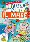 Colora facile il mare. Ediz. illustrata libro