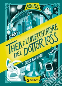 Thea e l'invecchiatore del dottor Loss libro