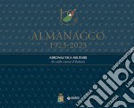 Almanacco 1923-2023. Aeronautica Militare. In volo verso il futuro libro