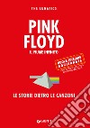 Pink Floyd. Il fiume infinito. Le storie dietro le canzoni. Nuova ediz. libro