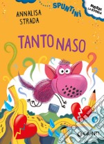 Tantonaso. Ediz. ad alta leggibilità libro