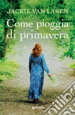 Come pioggia di primavera libro