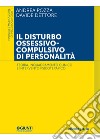 Il disturbo ossessivo-compulsivo di personalità. Teoria, inquadramento clinico e intervento psicoterapico libro