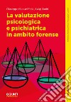 La valutazione psicologica e psichiatrica in ambito forense libro