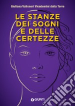 Le stanze dei sogni e delle certezze libro