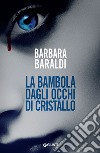 La bambola dagli occhi di cristallo libro di Baraldi Barbara