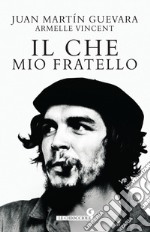 Il Che mio fratello libro