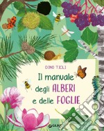 Il manuale degli alberi e delle foglie. Ediz. a colori. Ediz. a spirale libro