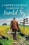 L'Imprevedibile viaggio di harold fry libro di Joyce Rachel