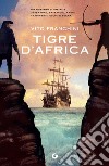 Tigre d'Africa libro di Franchini Vito