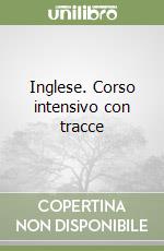 Inglese. Corso intensivo con tracce libro