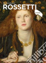 Rossetti. Ediz. illustrata libro