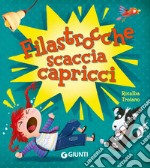 Filastrocche scaccia capricci. Ediz. a colori libro