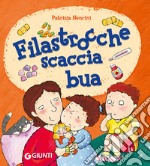 Filastrocche scaccia bua. Ediz. a colori libro