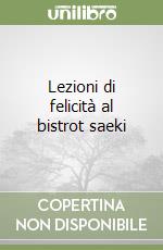 Lezioni di felicità al bistrot saeki libro