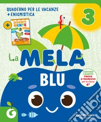 La mela blu. Quaderno per le vacanze. Vol. 3
