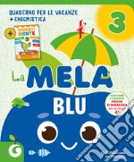 La mela blu. Quaderno per le vacanze. Vol. 3 libro