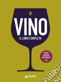 Vino. Il libro completo. Nuova ediz.