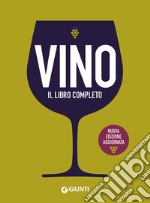 Vino. Il libro completo. Nuova ediz. libro