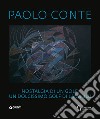 Paolo Conte. Nostalgia di un golf, un dolcissimo golf di lana blu. Ediz. italiana, francese e inglese libro di Toti C. (cur.)