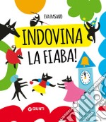 Indovina la fiaba. Silent book. Ediz. a colori libro