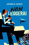 Non leggerai libro di Cilento Antonella