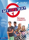 My way. My own way. Per la Scuola media. Con e-book. Con espansione online. Vol. 1 libro di Mauri Bruna
