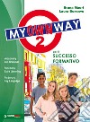 My way. My own way. Per la Scuola media. Con e-book. Con espansione online. Vol. 2 libro di Mauri Bruna
