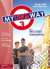 My way. My own way. Per la Scuola media. Con e-book. Con espansione online. Vol. 3 libro di Mauri Bruna