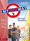 My way. My own way. Per la Scuola media. Con e-book. Con espansione online. Vol. 3 libro