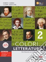 Colori della letteratura. Ediz. nuovo esame di Stato. Con Saperi fondamentali. Per il triennio degli Ist. tecnici. Con e-book. Con espansione online (I). Vol. 2: Dal Seicento al primo Ottocento libro