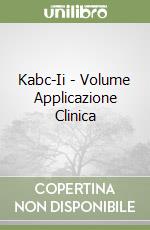 Kabc-Ii - Volume Applicazione Clinica libro