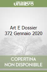 Art E Dossier 372 Gennaio 2020