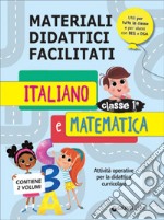 Materiali didattici facilitati. Italiano e matematica classe 1ª libro