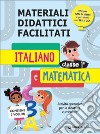 Materiali didattici facilitati. Italiano e matematica classe 1ª libro