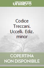 Codice Treccani. Uccelli. Ediz. minor libro