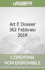 Art E Dossier 362 Febbraio 2019 libro