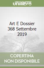 Art E Dossier 368 Settembre 2019 libro