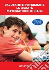 Valutare e potenziare le abilità matematiche di base libro