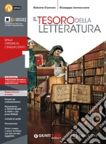 Tesoro della letteratura. Con Quaderno. Con Divina Commedia. Per le Scuole superiori. Con e-book. Con espansione online. Vol. 1: Dalle origini al Cinquecento libro