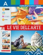 Vie dell'arte. Per la Scuola media. Con e-book. Con espansione online. Vol. A-B libro